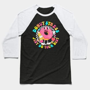 Groovy Donut Stress Best Test Day Teachers Kids Baseball T-Shirt